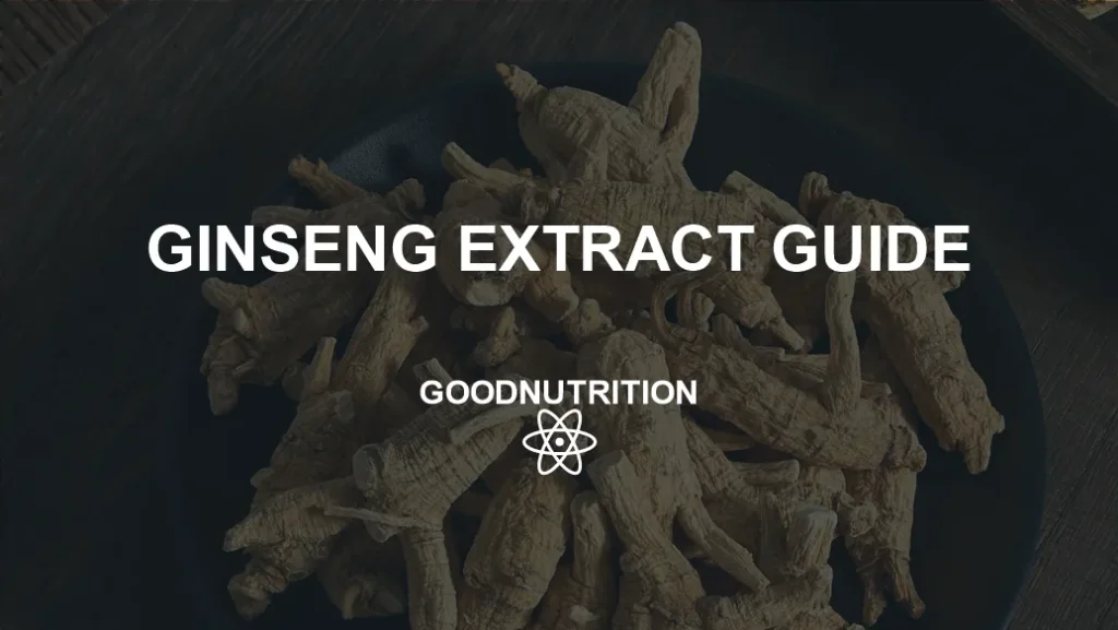 Ginseng extract buyer guide with real Panax ginseng roots